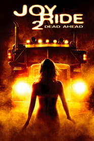 Joy Ride 2: Dead Ahead 🎬