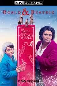 Roald & Beatrix: The Tail of the Curious Mouse 🎬